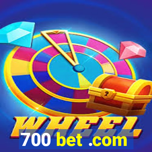 700 bet .com